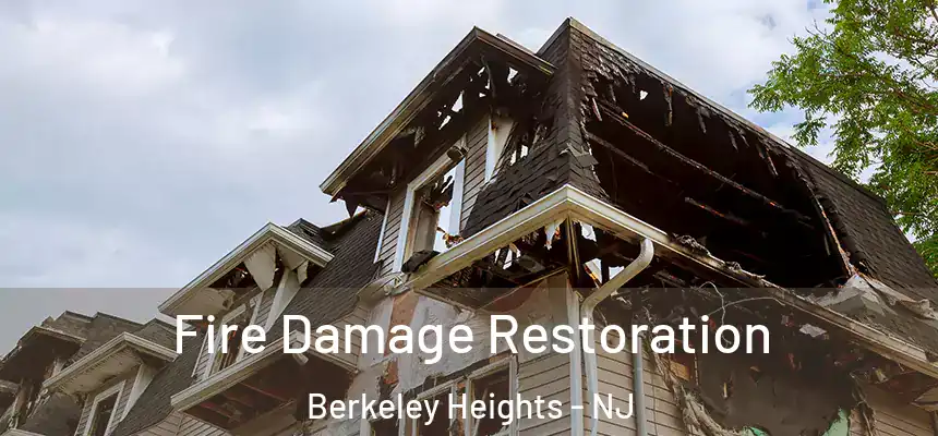 Fire Damage Restoration Berkeley Heights - NJ