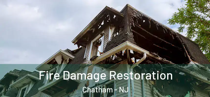 Fire Damage Restoration Chatham - NJ