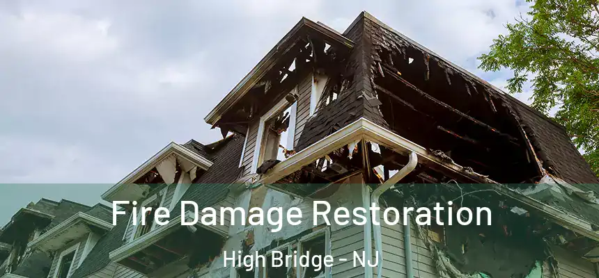 Fire Damage Restoration High Bridge - NJ