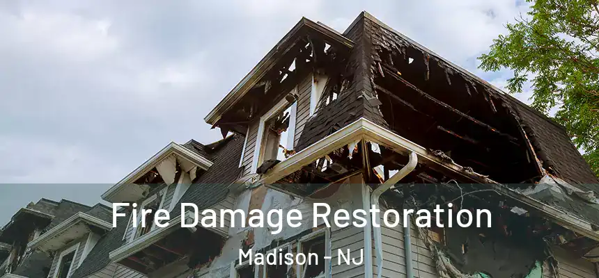 Fire Damage Restoration Madison - NJ