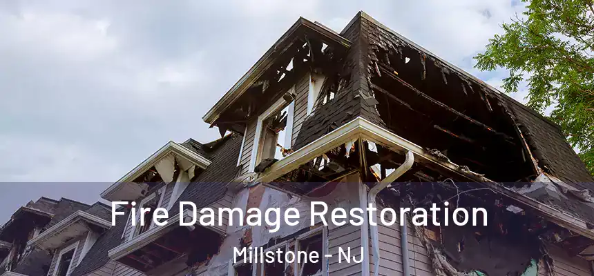 Fire Damage Restoration Millstone - NJ