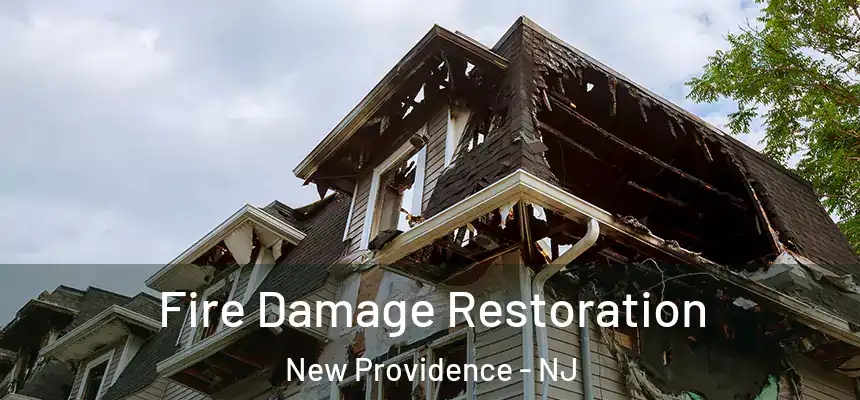  Fire Damage Restoration New Providence - NJ