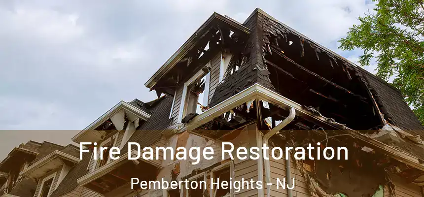  Fire Damage Restoration Pemberton Heights - NJ