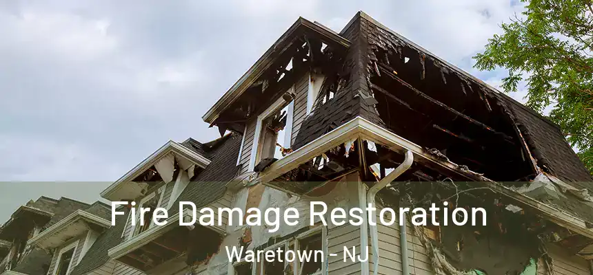 Fire Damage Restoration Waretown - NJ