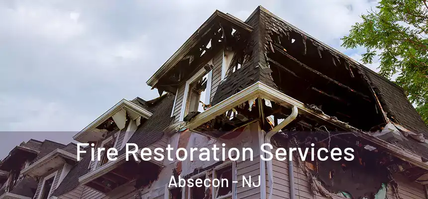Fire Restoration Services Absecon - NJ
