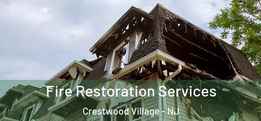 Fire Restoration Services Crestwood Village - NJ