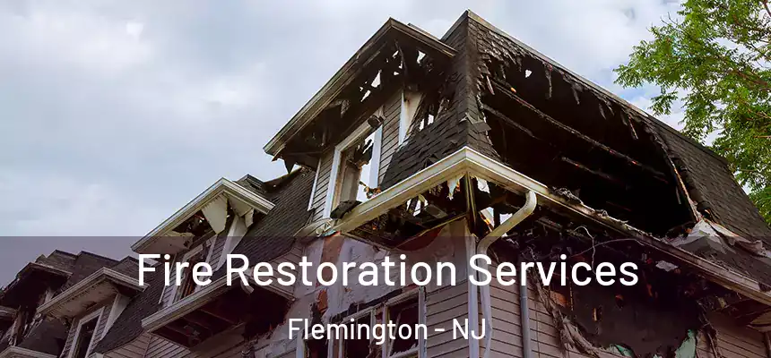Fire Restoration Services Flemington - NJ