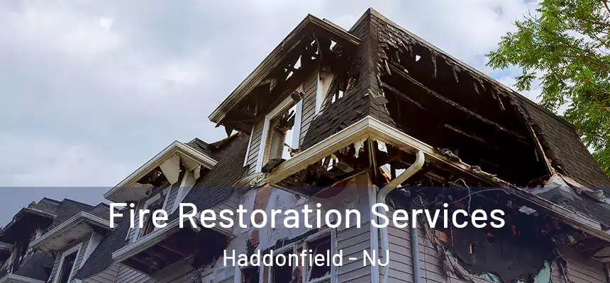 Fire Restoration Services Haddonfield - NJ
