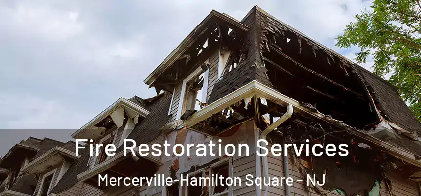 Fire Restoration Services Mercerville-Hamilton Square - NJ