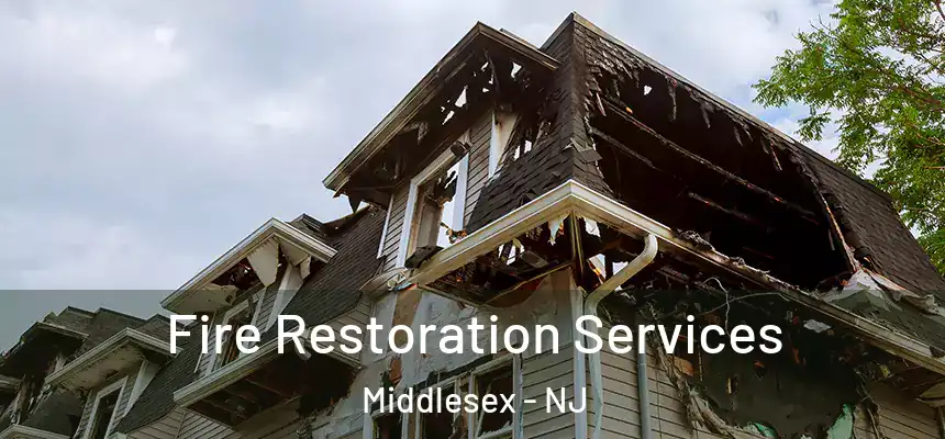  Fire Restoration Services Middlesex - NJ