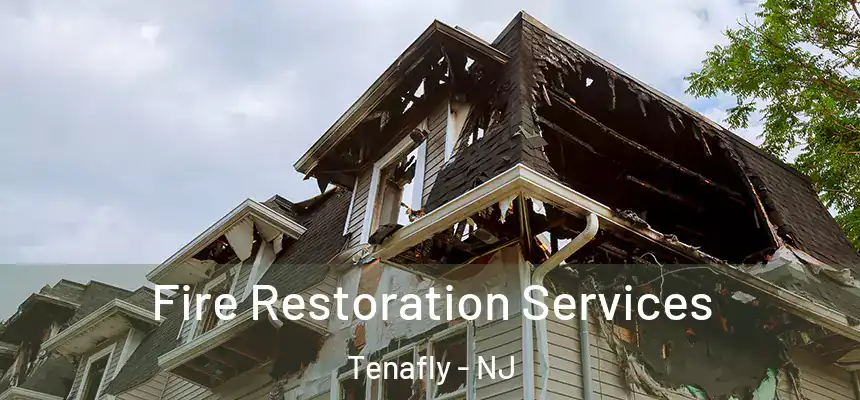  Fire Restoration Services Tenafly - NJ