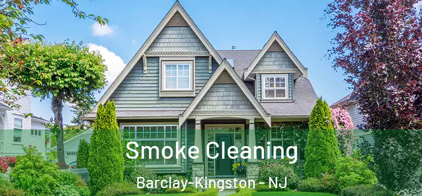 Smoke Cleaning Barclay-Kingston - NJ