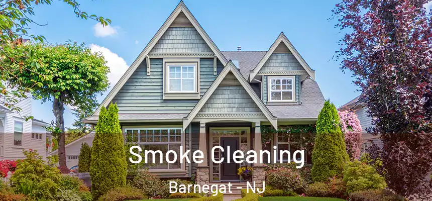 Smoke Cleaning Barnegat - NJ