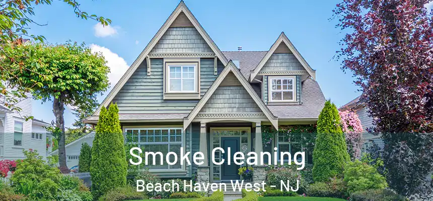 Smoke Cleaning Beach Haven West - NJ