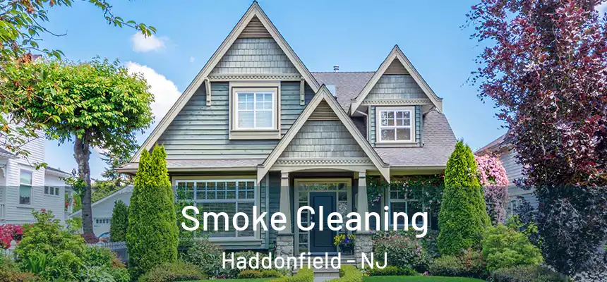 Smoke Cleaning Haddonfield - NJ