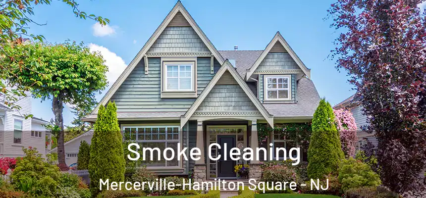 Smoke Cleaning Mercerville-Hamilton Square - NJ