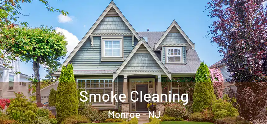 Smoke Cleaning Monroe - NJ