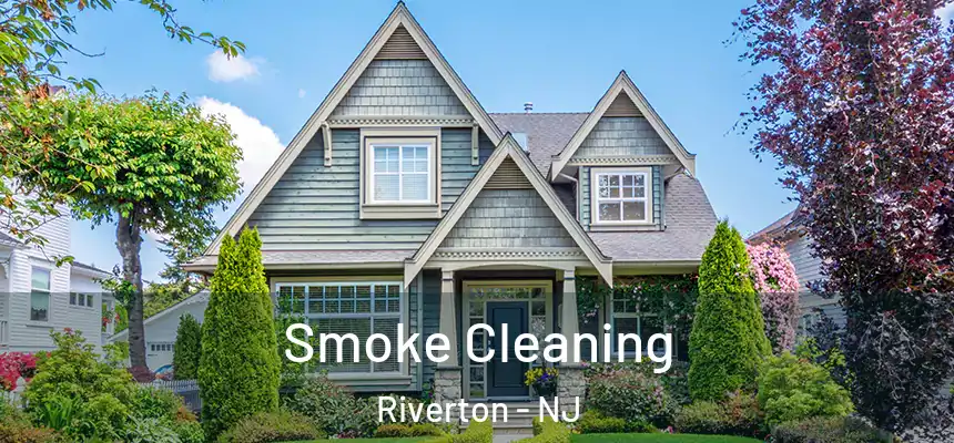 Smoke Cleaning Riverton - NJ