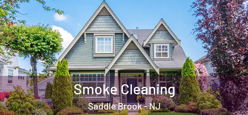 Smoke Cleaning Saddle Brook - NJ