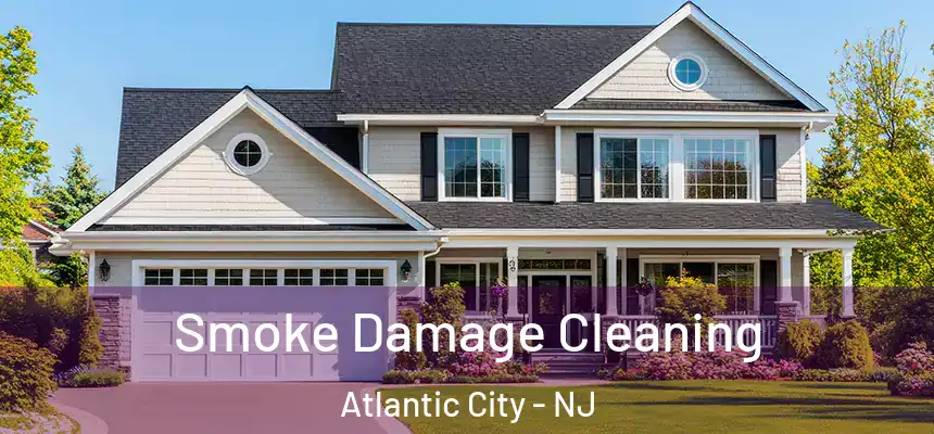 Smoke Damage Cleaning Atlantic City - NJ