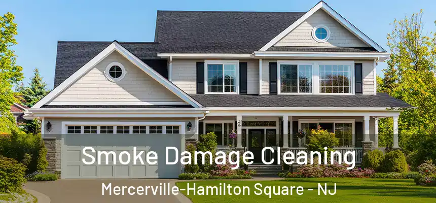 Smoke Damage Cleaning Mercerville-Hamilton Square - NJ