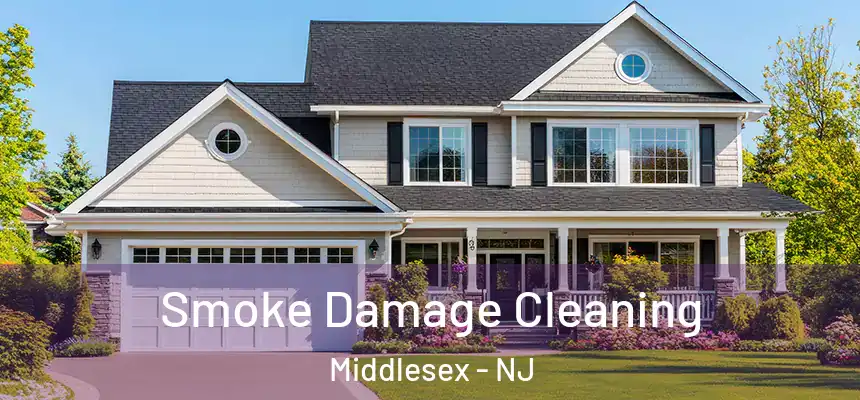  Smoke Damage Cleaning Middlesex - NJ